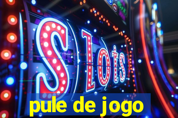 pule de jogo